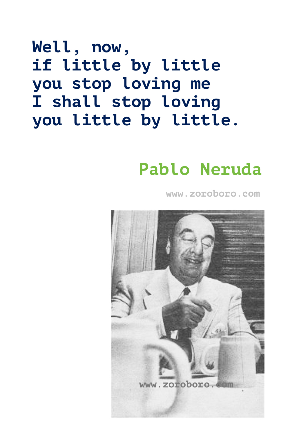 Pablo Neruda Quotes, Pablo Neruda Love Poems. Pablo Neruda on Life, Women, Keeping Quiet, Love Poetry. Pablo Neruda Poems In Spanish. Regalo de un Poeta. spanish.espanol,spanish quotes