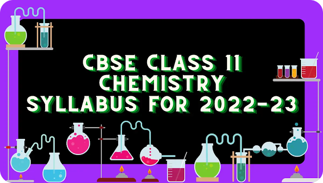 CBSE Class 11 Chemistry Syllabus 2022-2023