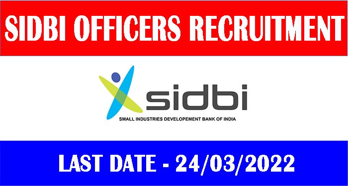 SIDBI Officer Recruitment - Total Vacancy 100
