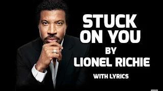 Lionel Richie - Stuck On You Lyrics