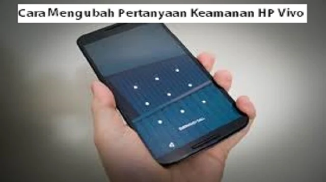 Cara Mengubah Pertanyaan Keamanan HP Vivo