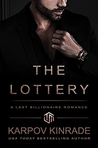 The Lottery (A Last Billionaire #1) - Karpov Kinrade