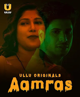 Aamras (Ullu Original) Watch Online, Released Date, Webseries, Cast, Episode, Review, Story