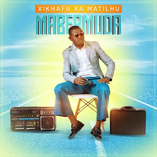 Mabermuda - Xikhafu Xa Matilhu [Exclusivo 2021] (Download Mp3)