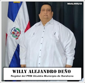 WILLY ALEJANDRO DEÑO, REGIDOR DEL PRM ALCALDIA MUNICIPIO DE BARAHONA