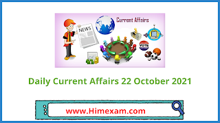 Daily Current Affairs 22 October 2021