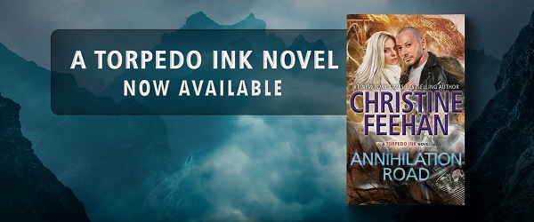 A Torpedo Ink Novel. Now Available. Annihilation Road by Christine Feehan.