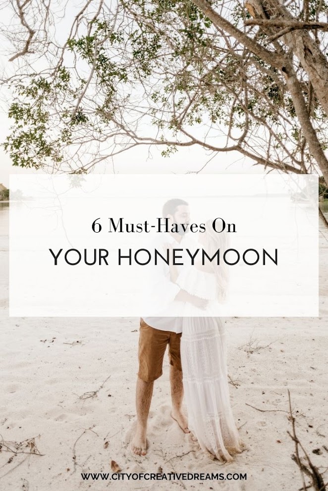 6 Must-Haves On Your Honeymoon | City of Creative Dreams