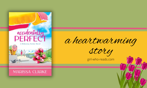 A green, yellow, and pink banner with cover of Accidentally Perfect by Marissa Clarke, pink tulips and a heartwarming story