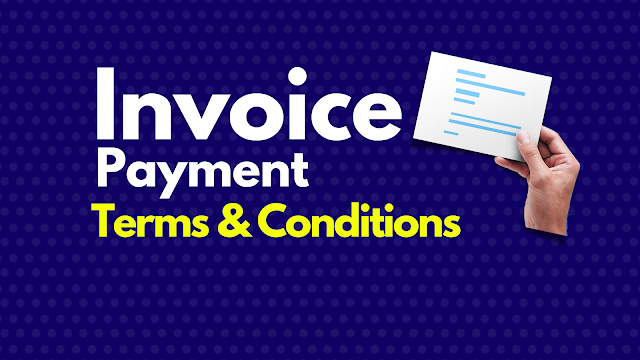 What Is Invoice Payment Terms & Conditions | How to Write Terms & Conditions