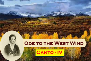 (Ode to the West Wind: Canto - IV)