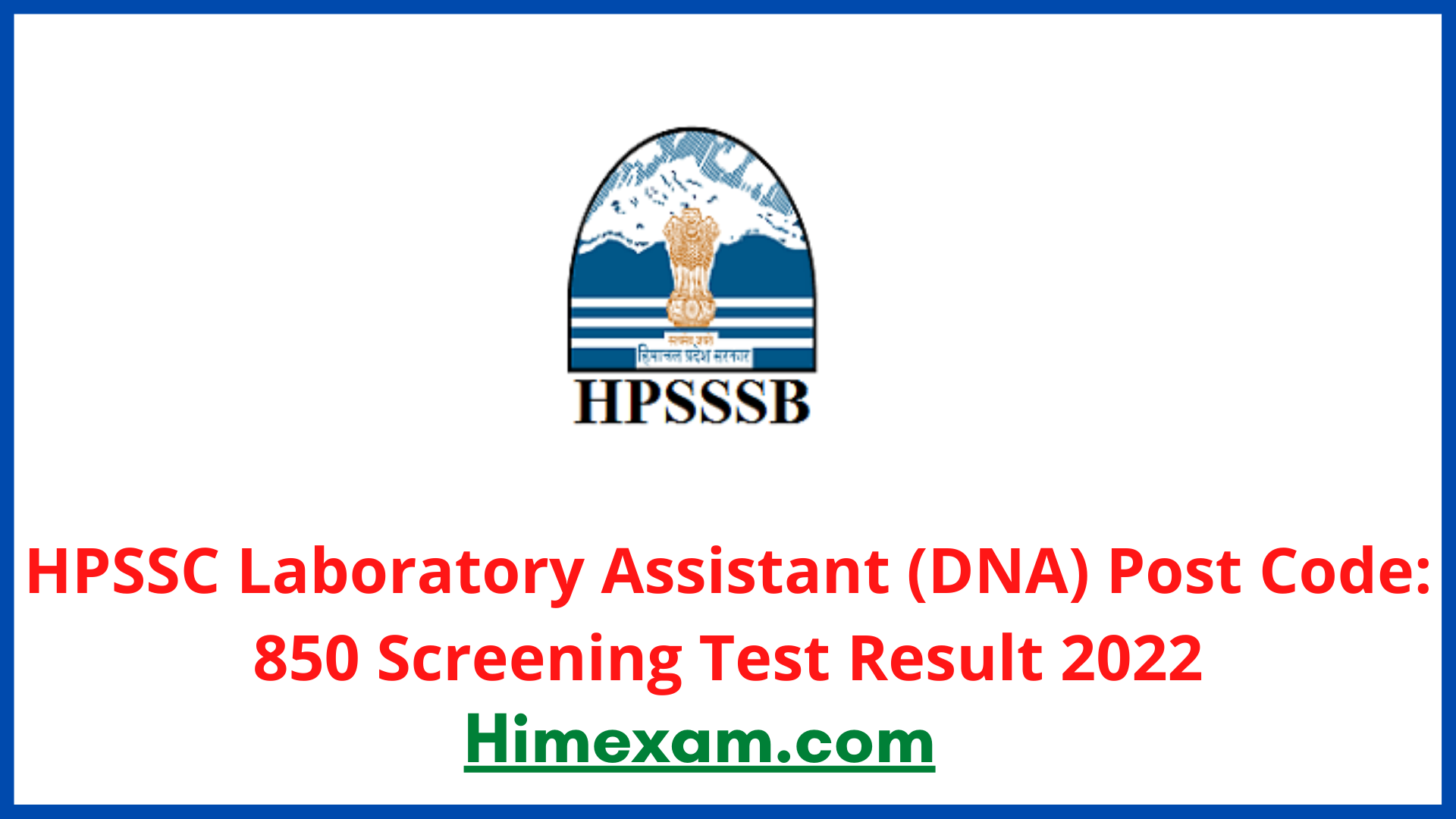 HPSSC Laboratory Assistant (DNA)  Post Code: 850 Screening Test Result 2022