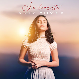 Baixar Música Gospel Se Levante - Kiara Vitória Mp3