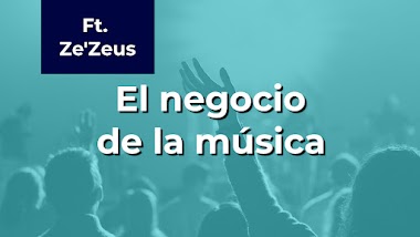 El negocio de la música Ft. Ze'Zeus