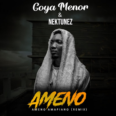 Goya Menor & Nektunez - Ameno Amapiano - Remix