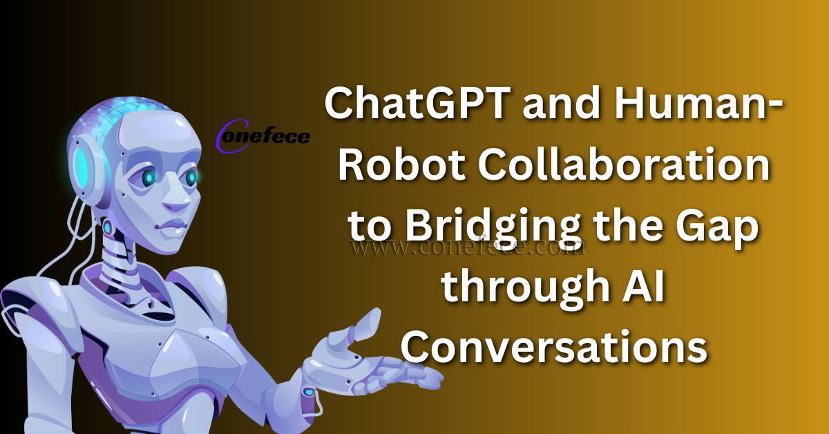 ChatGPT and Human-Robot Collaboration to Bridging the Gap through AI Conversations