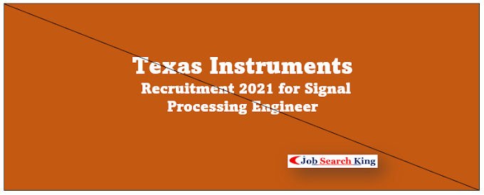 Texas Instruments Recruitment 2021 for Signal Processing Engineer