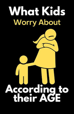 What Children Worry About According to Their Age & What to Do to Help