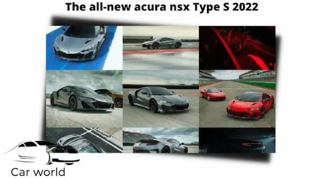 The all-new acura nsx Type S 2022 - Japanese Supercar