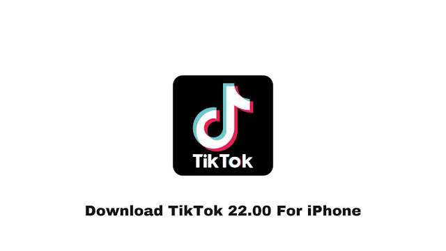 Download TikTok 22.00 For iPhone