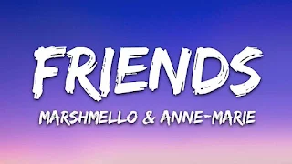 Marshmello & Anne-Marie - FRIENDS Lyrics