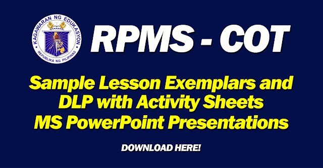 RPMS -COT | Sample Lesson Exemplars and DLP with Activity Sheets | MS PowerPoint Presentations