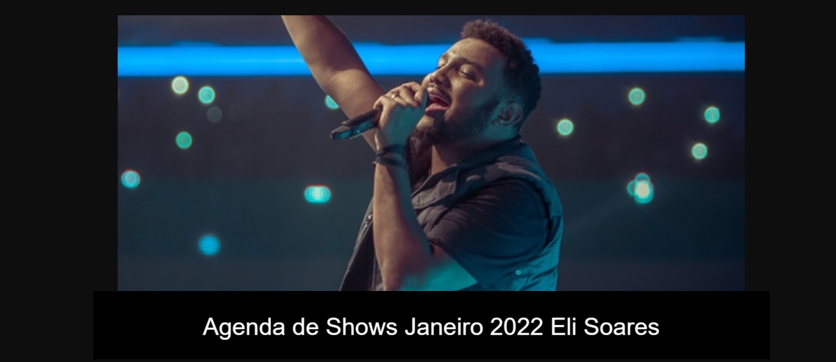 Agenda do Eli Soares Janeiro 2022 Próximos Shows