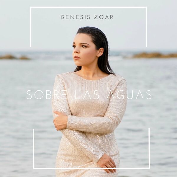 Genesis Zoar – Sobre las Aguas (Single) 2022