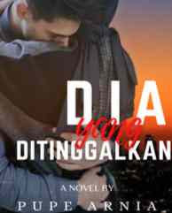 Novel Dia Yang Ditinggalkan Karya Pupe Arnia Full Episode