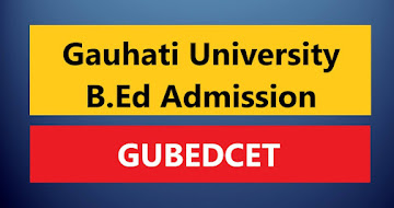 Gauhati University B.Ed Admit Card 2021 – GUBEDCET Call Letter