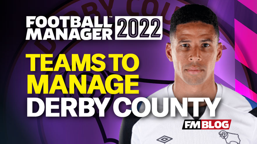 Teams You Must Manage in FM22 - Derby County