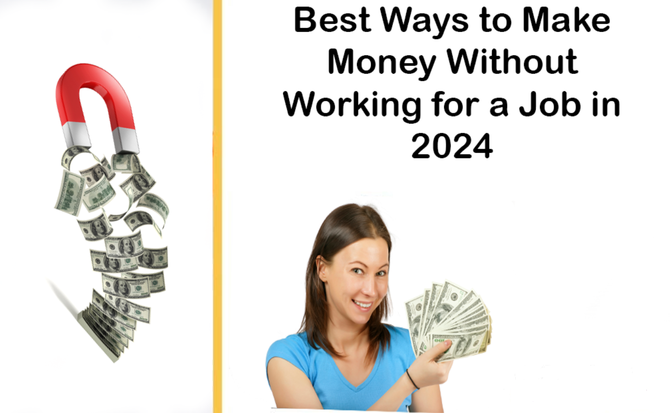 Cash flow revolution: Best ways to make money without a job in 2024