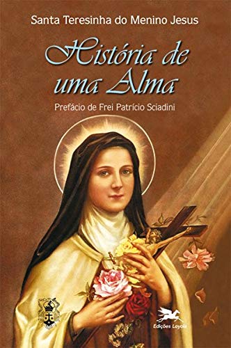Livro: História de uma Alma - Auto Biografia de Santa Teresinha
