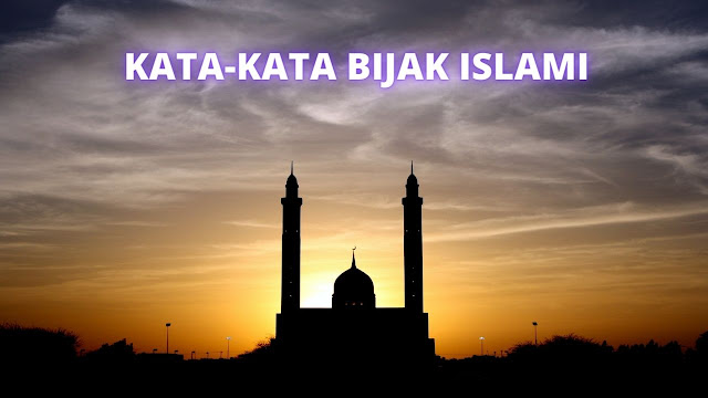 Kata-kata Bijak Islami Kehidupan Sehari Hari 2022