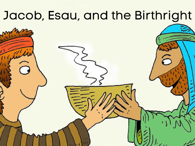Jacob, Esau, and the Birthright