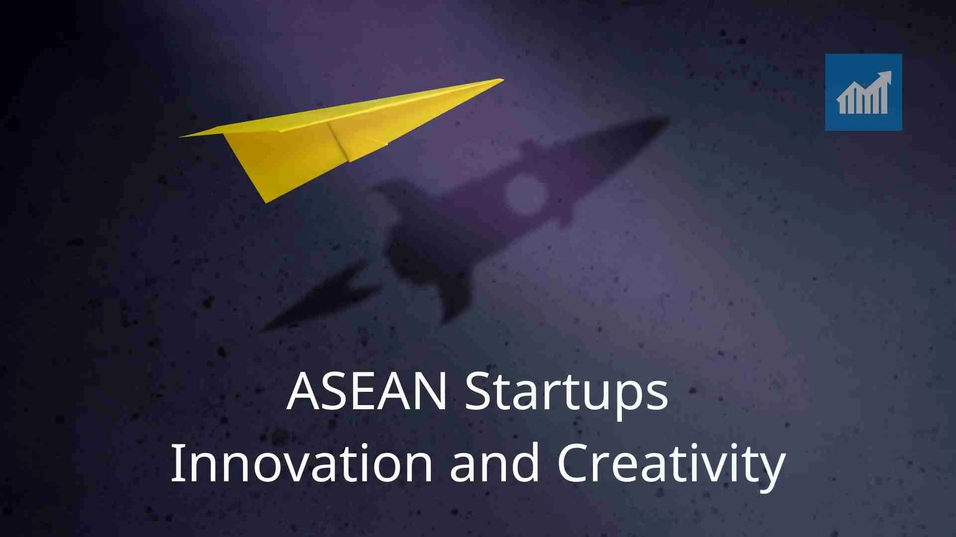 ASEAN Startups - Innovation and Creativity