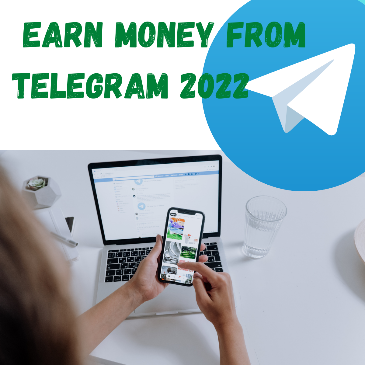 Earn money from Telegram 2022