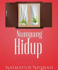 Novel Numpang Hidup Karya Naimatun Niqmah Full Episode