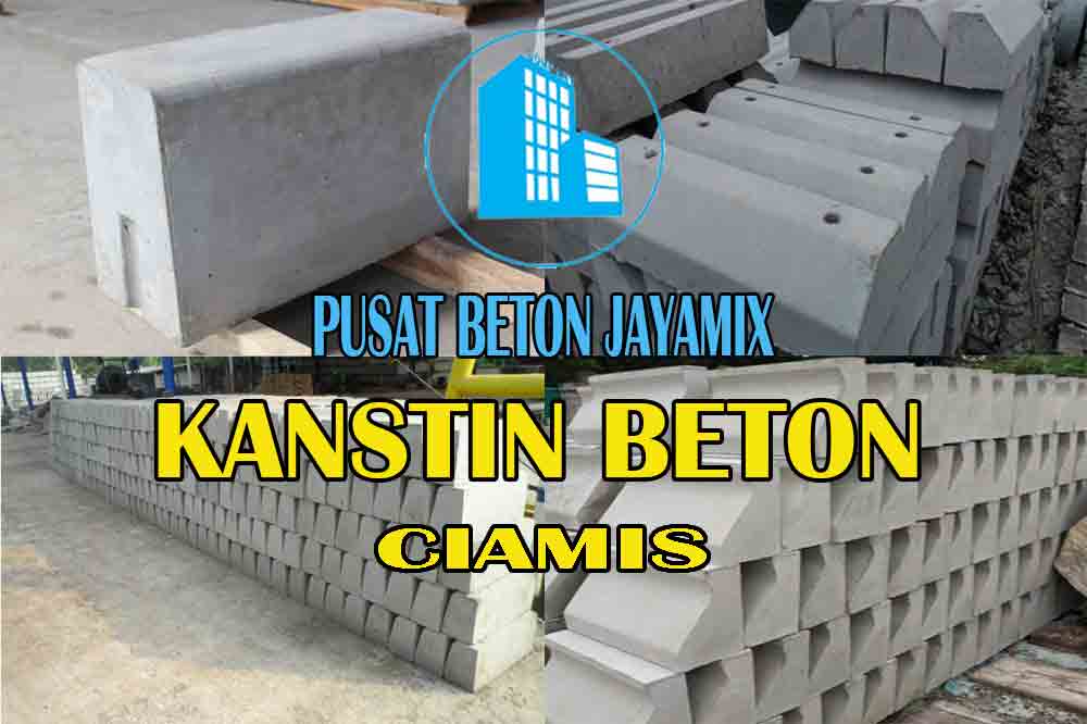 HARGA KANSTIN BETON CIAMIS