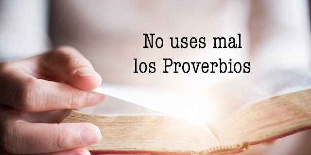 No uses mal los proverbios