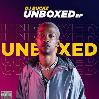 DOWNLOAD ZIP: DJ Buckz – Unboxed EP