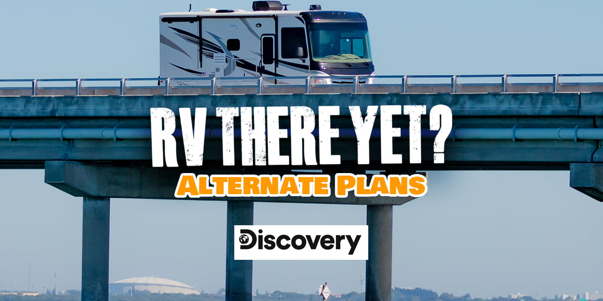 RV There Yet? Ep 4 - Alternate Plans