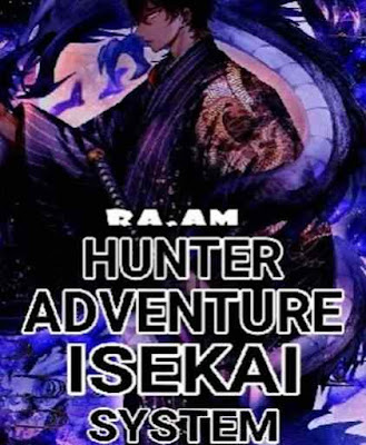 Novel Hunter Adventure Isekai System Karya RA.AM Full Episode