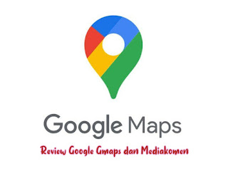 review-google-gmaps-dan-mediakomen