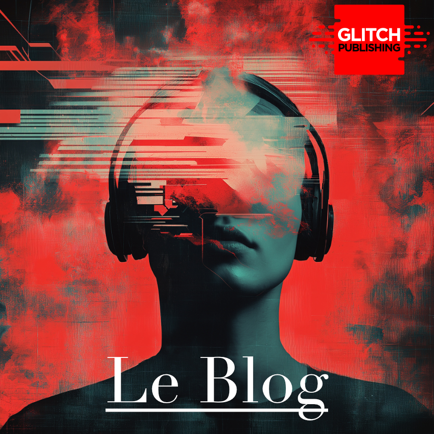 le Blog de Glitch Publish1ng
