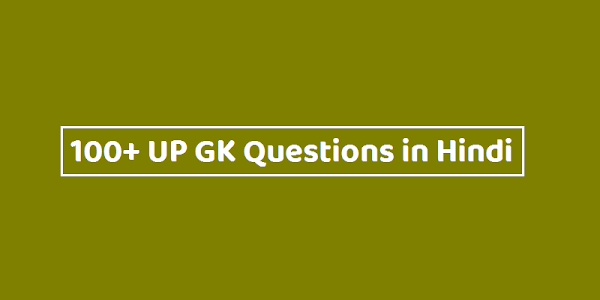 Latest 90+ Uttar Pradesh General Knowledge Questions with Answers