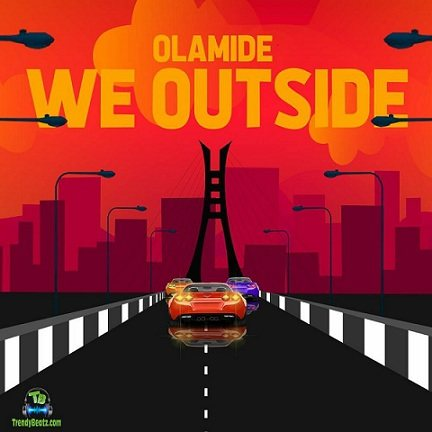 Olamide - We Outside