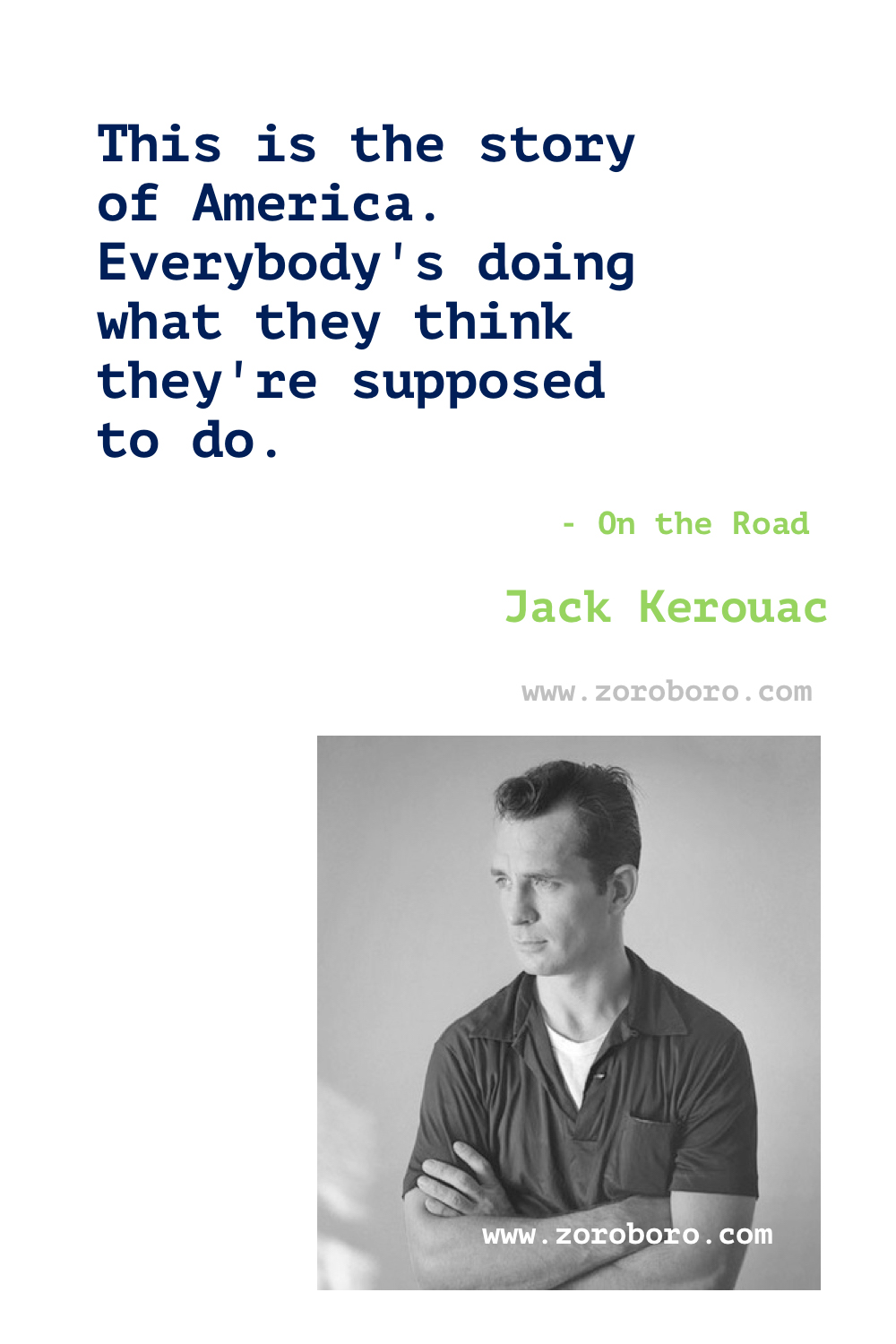 Jack Kerouac Quotes. Jack Kerouac Books Quotes. Jack Kerouac Poems. Jack Kerouac On the Road Quotes, The Dharma Bums Quotes & Big Sur (novel) Quotes. Jack Kerouac Quotes.