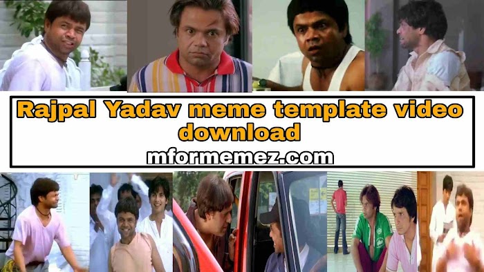 Rajpal Yadav meme template video download