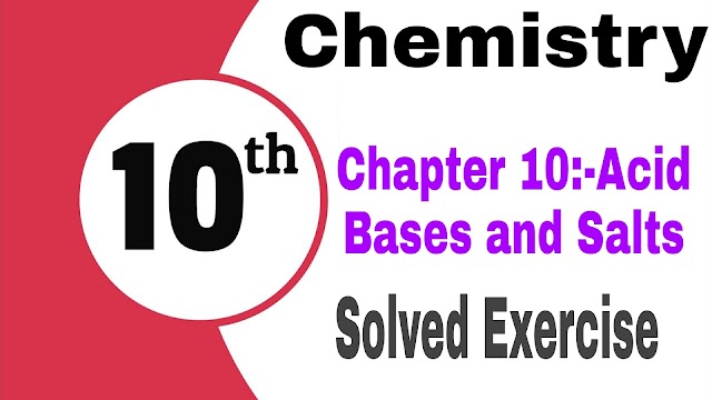 10th class chemistry Chapter 10-Acids, Bases and salts Solved Exercise pdf
